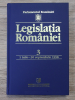 Legislatia Romaniei, volumul 3. 1 iulie-30 septembrie 1998