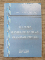 Lucian Jude - Culegere de probleme de ecuatii cu derivate partiale