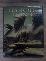Marcel Brion - Les secrets du passe