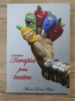 Anticariat: Maria Dorina Pasca - Terapia prin teatru