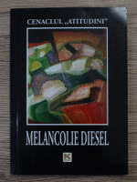 Melancolie Diesel. Antologie de versuri