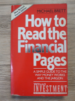 Michael Brett - How to read the financial pages. A simple guide to the way money works and the jargon