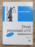 Anticariat: Mihaela Tabarca - Drept procesual civil (volumul 1)