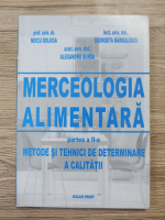 Neicu Bologa - Merceologia alimentara, partea a II-a. Metode si tehnici de determinare a calitatii
