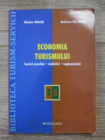 Nicolae Neacsu - Economia turismului. Lucrari practice, statistici, reglementari