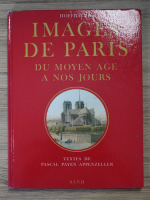 Pascal Payen Appenzeller - Images de Paris. Du moyen age a nos jours