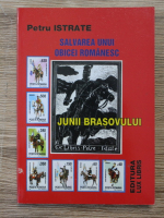 Petru Istrate - Salvarea unui obicei romanesc. Junii Brasovului