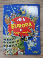 Prin Europa cu Tony Wolf