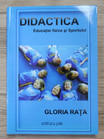 Rata Gloria - Didactica. Educatiei fizice si sportului