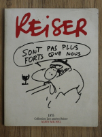 Reiser. Sont pas plus forts que nous