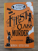 Robin Stevens - First class murder