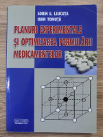 Sorin E. Leucuta - Planuri experimentale si optimizarea formularii medicamentelor