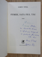 Sorin Titel - Femeie, iata Fiul tau (cu autograful autorului)