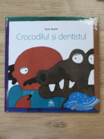 Taro Gomi - Crocodilul si dentistul