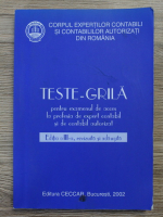 Teste-grila pentru examenul de acces la profesia de expert contabil si de contabil autorizat (editia a III-a)