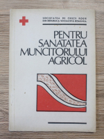 Toma Niculescu - Pentru sanatatea muncitorului agricol
