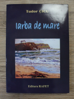 Tudor Cicu - Iarba de mare