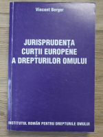Vincent Berger - Jurisprudenta curtii europene a drepturilor omului