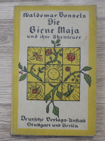 Waldemar Bonsels - Die biene Maja und ihre abenteur