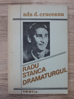 Ada D. Cruceanu - Radu Stanca, dramaturgul