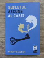 Alberto Eiguer - Sufletul ascuns al casei
