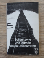 Alexandre Soljenitsyne - Une journee d'Ivan Denissovitch