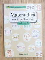 Alexandrina Dumitru - Matematica. Exercitii, probleme si teste, clasele I si a II-a