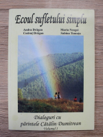 Andra Dragan - Ecoul sufletului simplu. Dialoguri cu parintele Catalin Dumitrean (volumul 1)