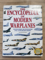 Bill Gunston - The encyclopedia of modern warplanes. The development and specifications of all active military aircraft