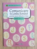 Catalina Luminita Grigorescu - Comunicare in limba romana. Exercitii, jocuri didactice si teste, clasele I si a II-a