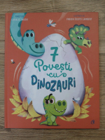 Coralie Saudo - 7 povesti cu dinozauri