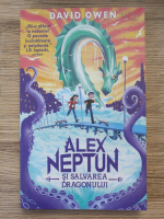 David Owen - Alex Neptun si salvarea dragonului