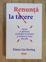 Elaine Lin Hering - Renunta la tacere