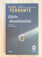 Elena Ferrante - Zilele abandonului