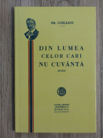 Emil Garleanu - Din lumea celor cari nu cuvanta. Nuvele (editie facsimil, 1933)