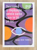 Emma Reed Turrell - Descopera si depaseste petele oarbe care te tin pe loc