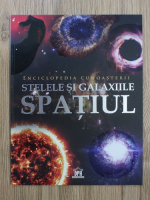 Enciclopedia cunoasterii. Stelele si galaxiile. Spatiul