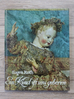 Eugen Roth - Ein kind ift uns geboren