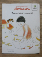 Anticariat: Eve Herrmann, Roberta Rocchi - Povestioarele mele Montessori. Facem ordine in camera! 