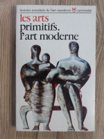 Everard M. Upjohn - Les arts primitifs. L'art moderne