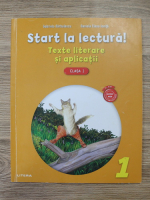 Gabriela Barbulescu - Start la lectura. Texte literare si aplicatii, clasa I