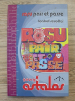 Anticariat: George Astalos - Rosu pair et passe. Teatrul revoltei
