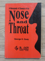 George H. Quay - A monograph of diseases of the nose and throat