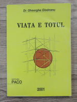 Gheorghe Glodeanu - Viata e totul