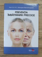 Gheorghe Mencinicopschi - Preventia imbatranirii precoce