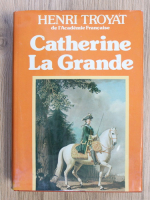 Henri Troyat - Catherine la Grande