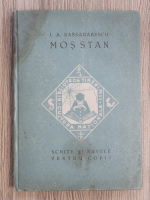 I. A. Bassarabescu - Mos Stan. Schite si nuvele pentru copii (1923)