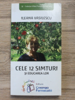 Ileana Vasilescu - Cele 12 simturi si educarea lor