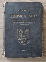 Ioan Ratiu - Tehnica si arta ceasornicarilor, giuvaergiilor, tintuitorilor, gravorilor si opticienilor (1938) - putin uzata
