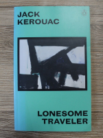 Jack Kerouac - Lonesome traveler